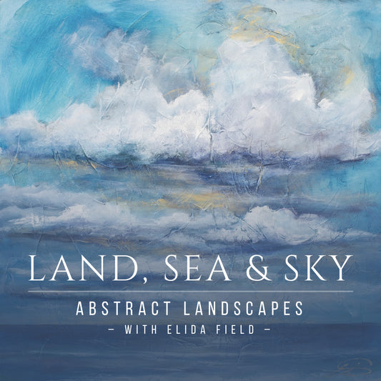 Land, Sea and Sky - Abstract Landscapes
